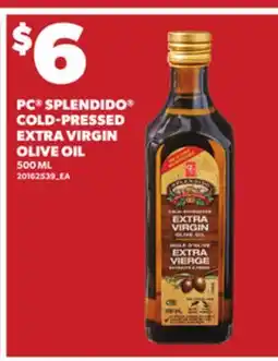 Loblaws PC SPLENDIDO COLD-PRESSED EXTRA VIRGIN, 500 ML offer