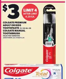 Loblaws COLGATE PREMIUM ADULT OR KIDS TOOTHPASTE 70-150 COLGATE MANUAL TOOTHBRUSH offer