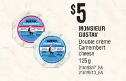 Loblaws MONSIEUR GUSTAV DOUBLE CRÈME CAMEMBERT CHEESE, 125 G offer