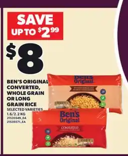 Loblaws BEN'S ORIGINAL CONVERTED, WHOLE GRAIN OR LONG GRAIN RICE, 1.6/2.2 KG offer