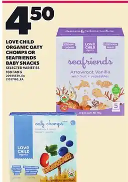 Loblaws LOVE CHILD ORGANIC OATY CHOMPS OR SEAFRIENDS BABY SNACKS, 100-140 G offer