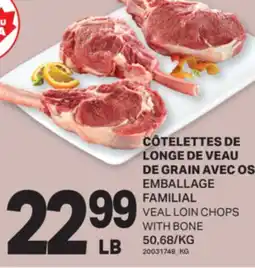 L'Intermarché CÔTELETTES DE LONGE DE VEAU DE GRAIN AVEC OS | VEAL LOIN CHOPS WITH BONE offer