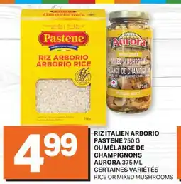 L'Intermarché RIZ ITALIEN ARBORIO 750 G OU MÉLANGE DE CHAMPIGNONS 375 ML | RICE OR MIXED MUSHROOMS offer