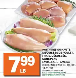 L'Intermarché POITRINES OU HAUTS DE CUISSES DE POULET, FRAIS, DÉSOSSÉS, SANS PEAU | CHICKEN BREAST OR THIGHS offer