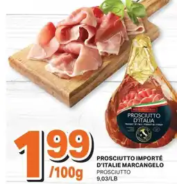 L'Intermarché PROSCIUTTO IMPORTÉ D'ITALIE | PROSCIUTTO offer