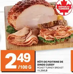 L'Intermarché RÔTI DE POITRINE DE DINDE CUDDY | ROAST TURKEY BREAST offer