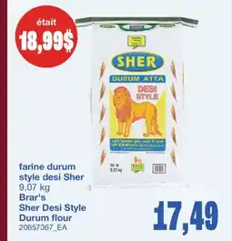 Wholesale Club FARINE DURUM STYLE DESI SHER BRAR'S, 9,07 KG offer