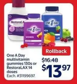 Walmart One A Day multivitamin gummies 130s or RestoraLAX 14 doses offer