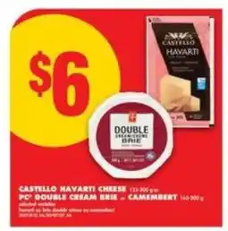 No Frills Castello Havarti Cheese / PC Double Cream Brie or Camembert offer