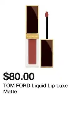 Sephora TOM FORD Liquid Lip Luxe Matte offer