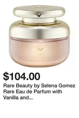 Sephora Rare Beauty by Selena Gomez Rare Eau de Parfum with Vanilla and Caramel offer