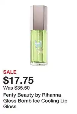 Sephora Fenty Beauty by Rihanna Gloss Bomb Ice Cooling Lip Gloss offer