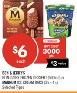 Shoppers Drug Mart BEN & JERRY'S NON-DAIRY FROZEN DESSERT (500mL) or MAGNUM ICE CREAM BARS (3's - 4's) offer