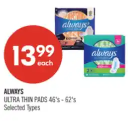 Shoppers Drug Mart ALWAYS ULTRA THIN PADS 46's - 62's offer