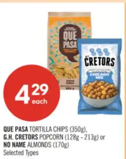 Shoppers Drug Mart QUE PASA TORTILLA CHIPS (350g), G.H. CRETORS POPCORN (128g - 213g) or NO NAME ALMONDS (170g) offer