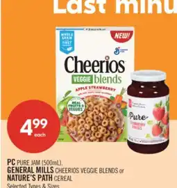 Shoppers Drug Mart PC PURE JAM (500mL), GENERAL MILLS CHEERIOS VEGGIE BLENDS or NATURE'S PATH CEREAL offer