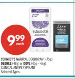 Shoppers Drug Mart SCHMIDT'S NATURAL DEODORANT (75g), DEGREE (48g) or DOVE (45g - 48g) CLINICAL ANTIPERSPIRANT offer