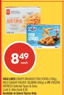 Shoppers Drug Mart HIGH LINER CRISPY BREADED FISH STICKS (700g), WILD CAUGHT PACIFIC SALMON (400g) or PC FROZEN ENTREES offer