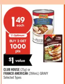 Shoppers Drug Mart CLUB HOUSE (25g) or FRANCO AMERICAN (284mL) GRAVY offer