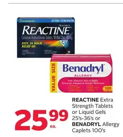 Rexall REACTINE Extra Strength Tablets or Liquid Gels 25' s-36' s or BENADRYL Allergy Caplets 100' s offer