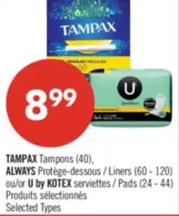 Pharmaprix TAMPAX Tampons (40), ALWAYS Liners (60 - 120) or U by KOTEX Pads (24 - 44) offer