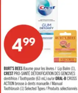 Pharmaprix BURT'S BEES Lip Balm (1), CREST Toothpaste (63 mL) or ORAL-B CROSS ACTION Manual Toothbrush (1) offer