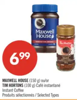 Pharmaprix MAXWELL HOUSE (150 g) or TIM HORTONS (100 g) Instant Coffee offer