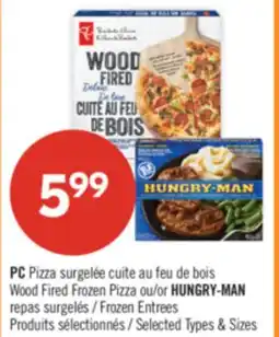 Pharmaprix PC Pizza Wood Fired Frozen Pizza or HUNGRY-MAN Frozen Entrees offer