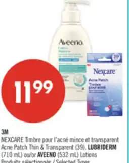 Pharmaprix 3M NEXCARE Acne Patch Thin & Transparent (39), LUBRIDERM (710 mL) or AVEENO (532 mL) Lotions offer