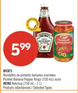 Pharmaprix BICK'S Pickled Banana Pepper Rings (750 mL) or HEINZ Ketchup (750 mL - 1 L) offer