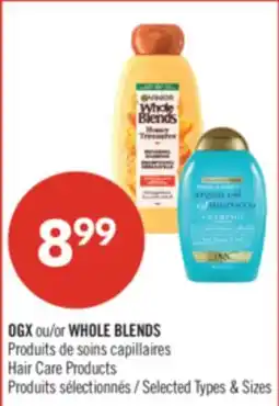 Pharmaprix OGX or WHOLE BLENDS Hair Care Products offer