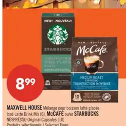 Pharmaprix MAXWELL HOUSE Iced Latte Drink Mix (6), McCAFÉ or STARBUCKS NESPRESSO Original Capsules (10) offer