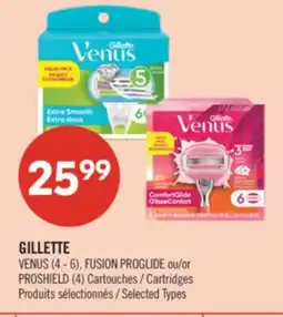 Pharmaprix GILLETTE VENUS (4 - 6), FUSION PROGLIDE or Cartridges offer