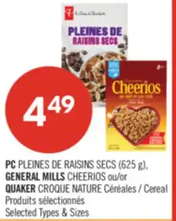 Pharmaprix PC PLEINES DE RAISINS SECS (625 g), GENERAL MILLS CHEERIOS or QUAKER Cereal offer