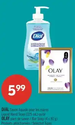 Pharmaprix DIAL Liquid Hand Soap (325 mL) or OLAY Bar Soap (4 x 90 g) offer