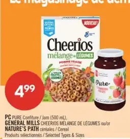 Pharmaprix PC PURE Jam (500 mL), GENERAL MILLS CHEERIOS MÉLANGE DE LÉGUMES or NATURE'S PATH Cereal offer