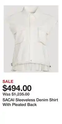 Holt Renfrew SACAI Sleeveless Denim Shirt With Pleated Back offer