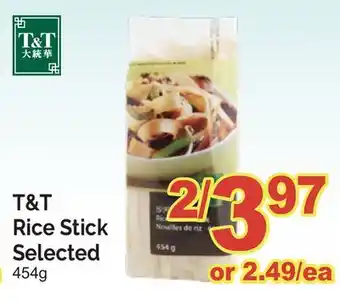 T&T Supermarket T&T RICE STICK SELECTED , 454G offer