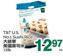 T&T Supermarket T&T U.S. No.1 SUSHI RICE, 15lb offer