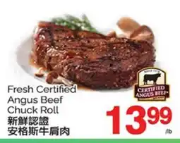 T&T Supermarket FRESH CERTIFIED ANGUS BEEF CHUCK ROLL offer