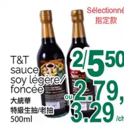 T&T Supermarket T&T SAUCE SOY LEGERE/ FONCEE, 500ML offer