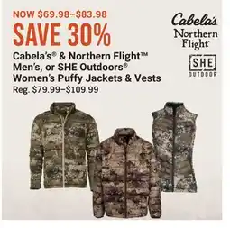 Cabela's Cabela's & Northern Flight Men's, or SHE Outdoors Women's Puffy Jackets & Vests offer