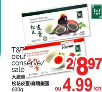 T&T Supermarket T&T OEUF CONSERVE/SALÉ, 600 G offer