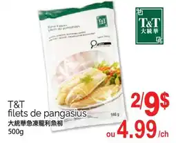 T&T Supermarket T&T FILETS DE PANGASIUS, 500 G offer