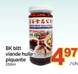 T&T Supermarket BK BLTT VIANDE HUILE PIQUANTE, 250ML offer