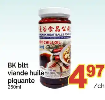 T&T Supermarket BK BLTT VIANDE HUILE PIQUANTE, 250ML offer