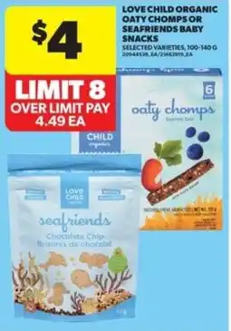 Real Canadian Superstore Love child organic oaty chomps or seafriends baby snacks offer