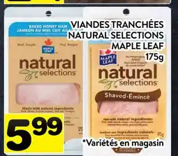 Supermarché PA VIANDES TRANCHÉES NATURAL SELECTIONS MAPLE LEAF offer