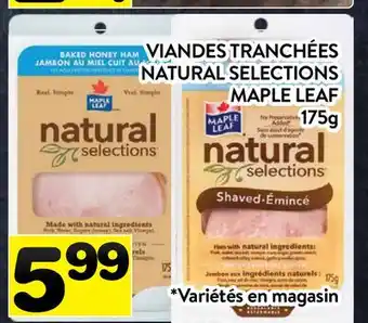 Supermarché PA VIANDES TRANCHÉES NATURAL SELECTIONS MAPLE LEAF offer