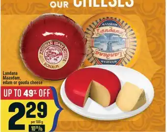 Marché Adonis Landana Maasdam, edam or gouda cheese offer